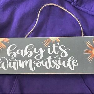 Handmade Barn wood Sign Baby It’s Warm Outside